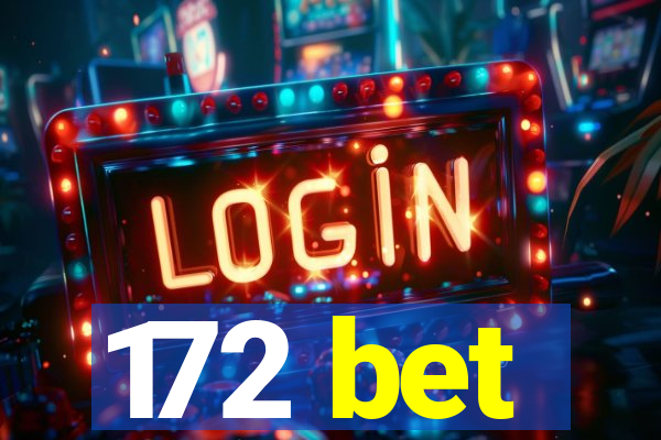 172 bet